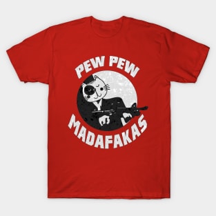 Pew Pew Madafakas - Funny Cat Shirt - Cat Gun Shirt T-Shirt